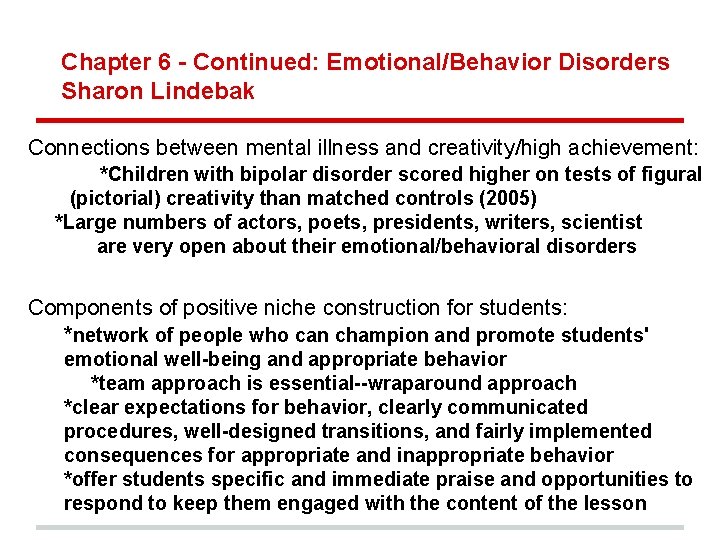 Chapter 6 - Continued: Emotional/Behavior Disorders Sharon Lindebak Connections between mental illness and creativity/high