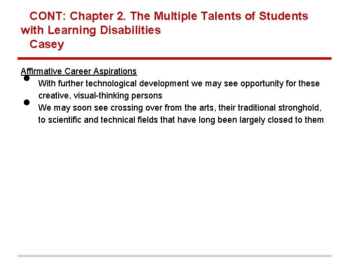 CONT: Chapter 2. The Multiple Talents of Students with Learning Disabilities Casey • •