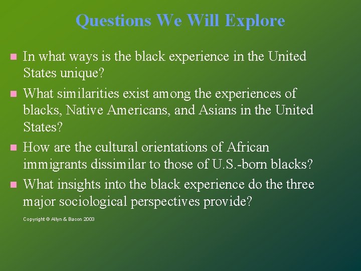 Questions We Will Explore In what ways is the black experience in the United