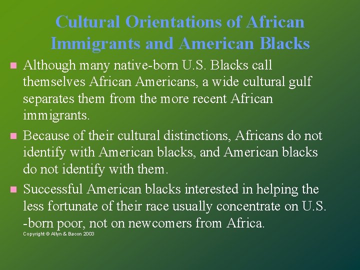 Cultural Orientations of African Immigrants and American Blacks Although many native-born U. S. Blacks