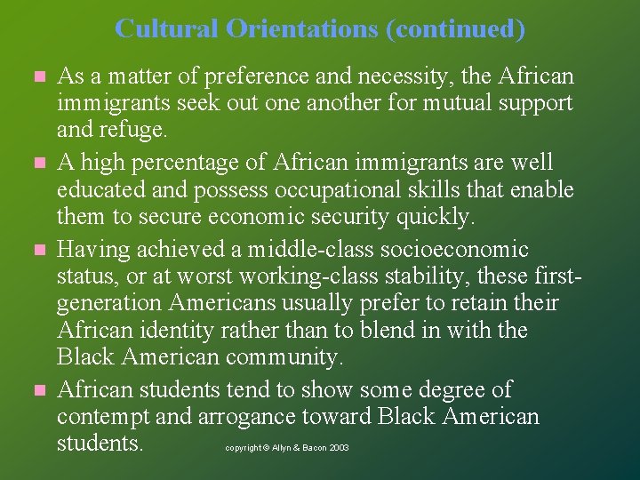 Cultural Orientations (continued) As a matter of preference and necessity, the African immigrants seek