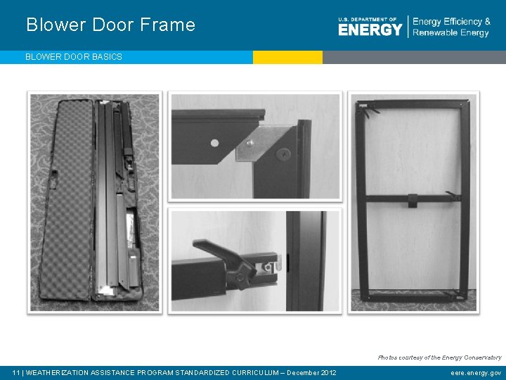 Blower Door Frame BLOWER DOOR BASICS Photos courtesy of the Energy Conservatory 11 |