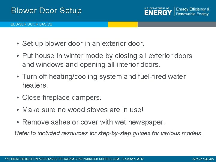 Blower Door Setup BLOWER DOOR BASICS • Set up blower door in an exterior
