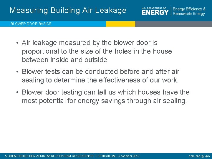 Measuring Building Air Leakage BLOWER DOOR BASICS • Air leakage measured by the blower