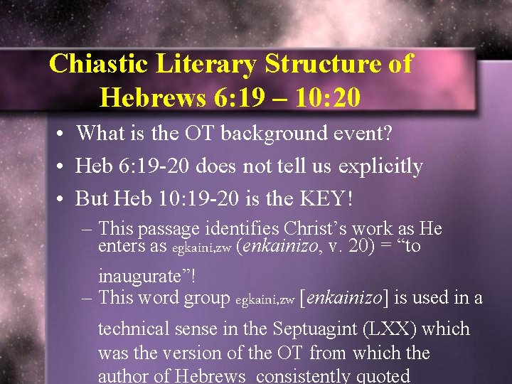 Chiastic Literary Structure of Hebrews 6: 19 – 10: 20 • What is the