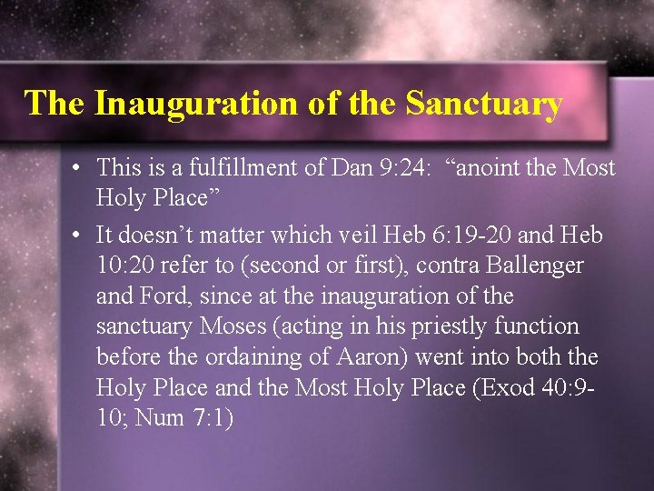 The Inauguration of the Sanctuary • This is a fulfillment of Dan 9: 24: