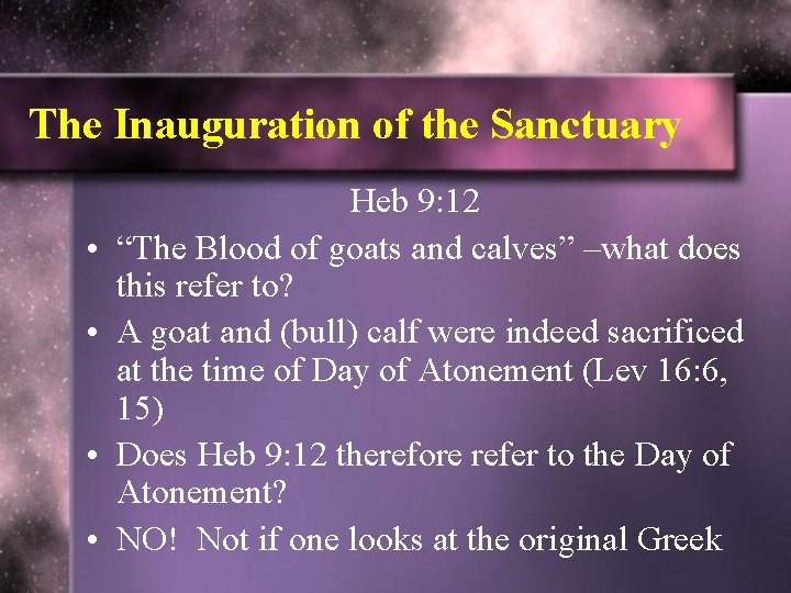 The Inauguration of the Sanctuary • • Heb 9: 12 “The Blood of goats