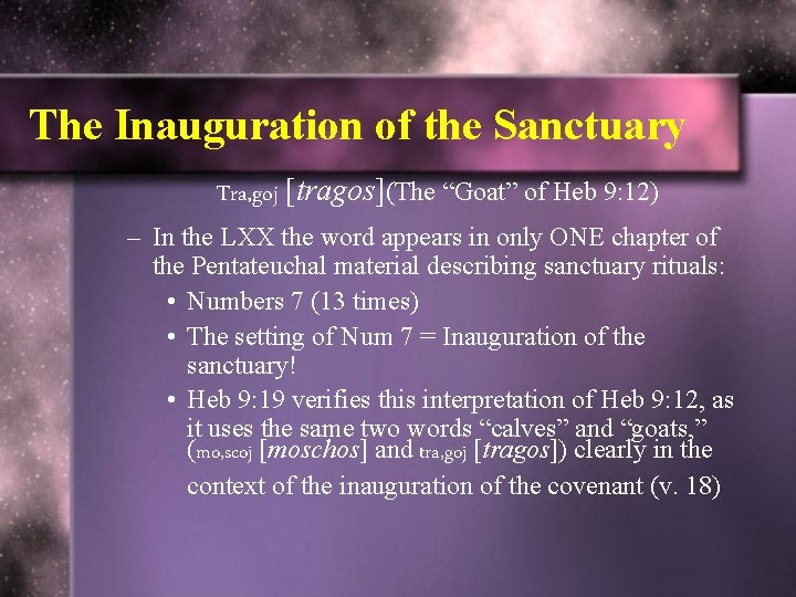 The Inauguration of the Sanctuary Tra, goj [tragos](The “Goat” of Heb 9: 12) –