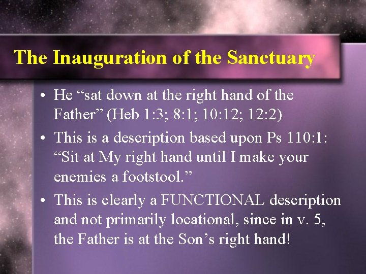 The Inauguration of the Sanctuary • He “sat down at the right hand of The Inauguration of the Sanctuary • He “sat down at the right hand of