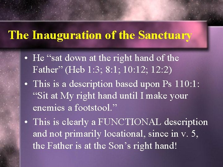 The Inauguration of the Sanctuary • He “sat down at the right hand of