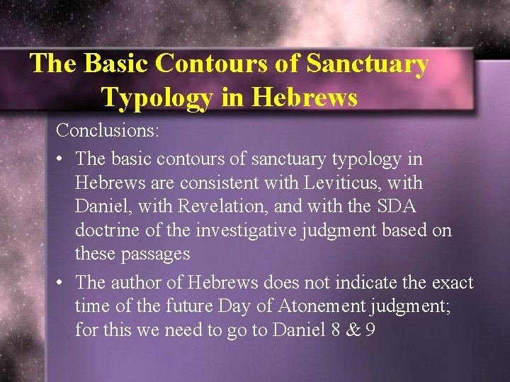 The Basic Contours of Sanctuary Typology in Hebrews Conclusions: • The basic contours of The Basic Contours of Sanctuary Typology in Hebrews Conclusions: • The basic contours of