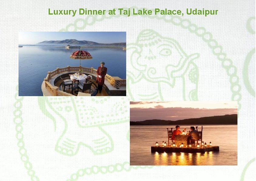 Luxury Dinner at Taj Lake Palace, Udaipur 