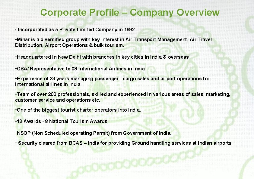 Corporate Profile – Company Overview • Incorporated as a Private Limited Company in 1992.