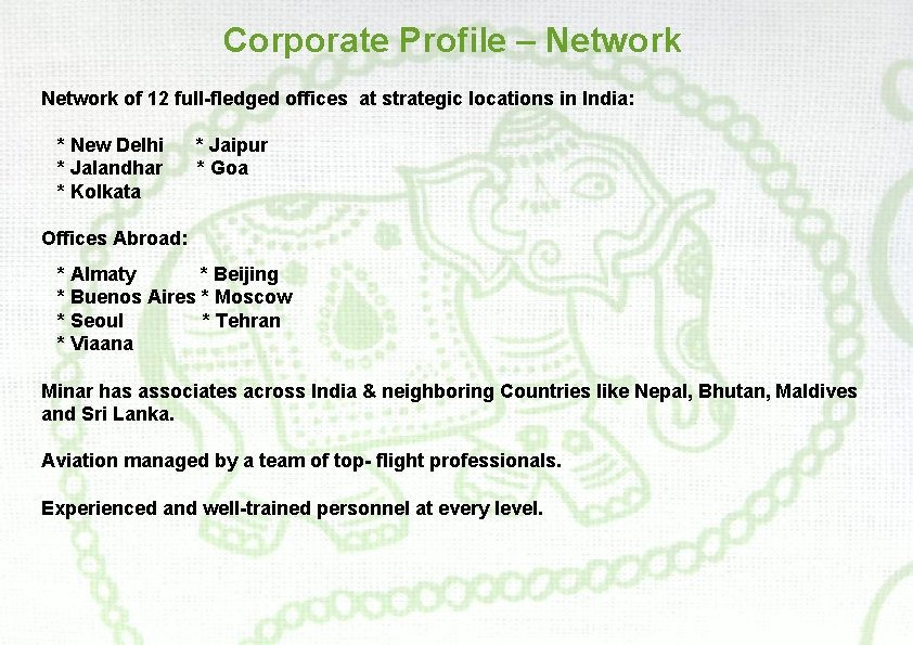 Corporate Profile – Network of 12 full-fledged offices at strategic locations in India: *