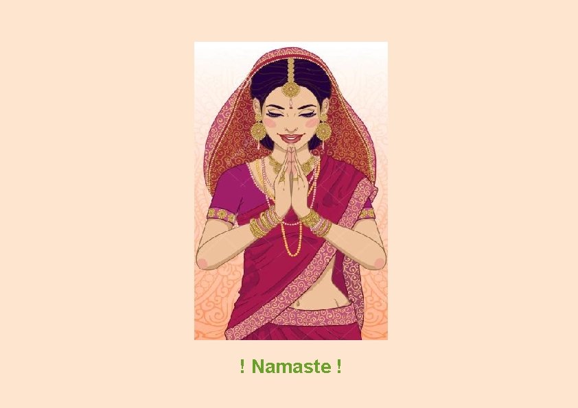 ! Namaste ! 