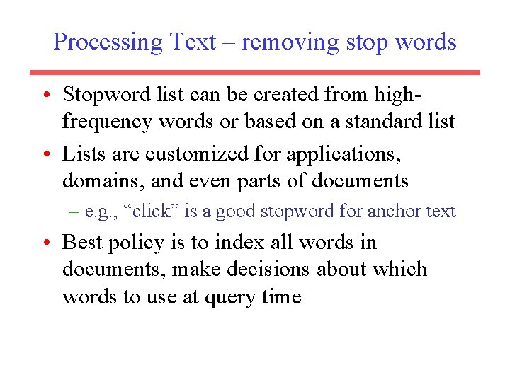Processing Text – removing stop words • Stopword list can be created from highfrequency