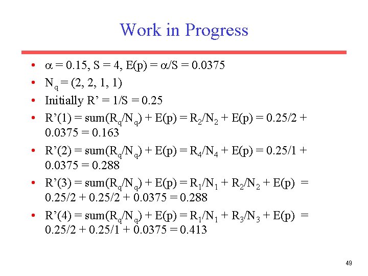 Work in Progress = 0. 15, S = 4, E(p) = /S = 0.