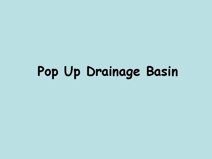 Pop Up Drainage Basin 