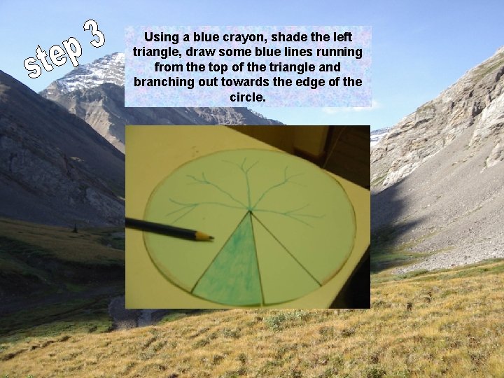 Using a blue crayon, shade the left triangle, draw some blue lines running from