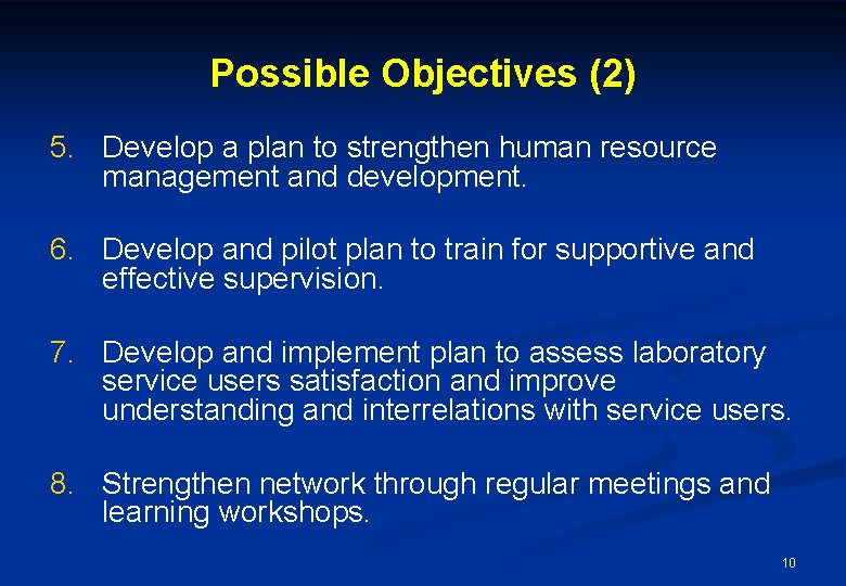 Possible Objectives (2) 5. Develop a plan to strengthen human resource management and development.