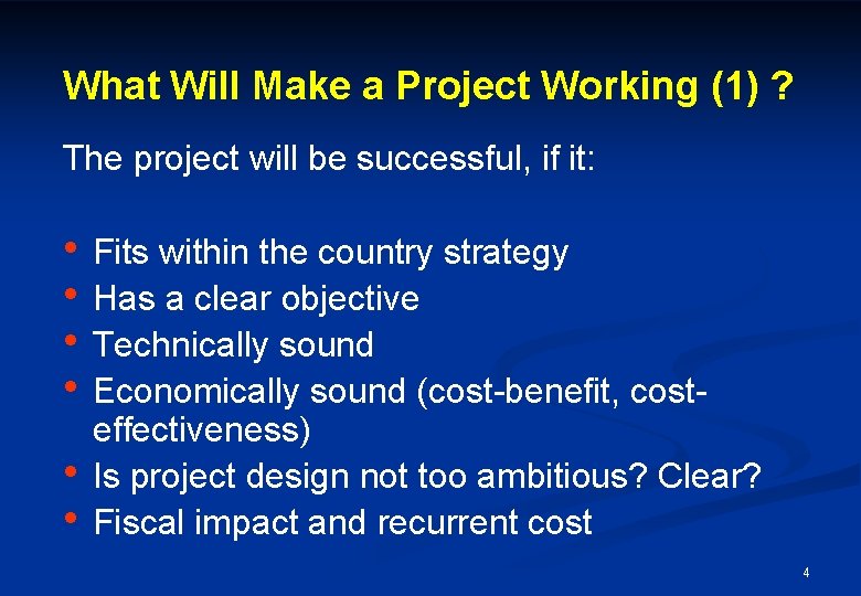 What Will Make a Project Working (1) ? The project will be successful, if