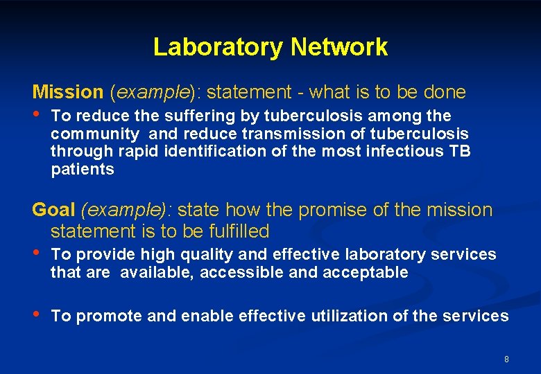 Laboratory Network Mission (example): statement - what is to be done • To reduce