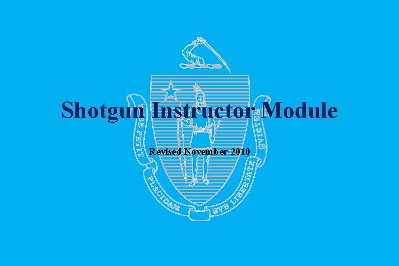 Shotgun Instructor Module Revised November 2010 