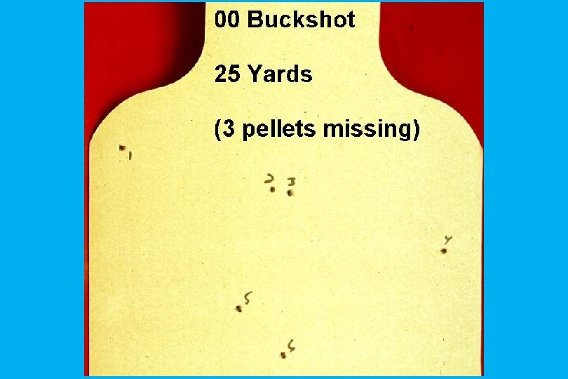 00 bk, 25 yds 