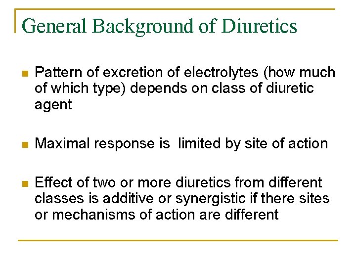 General Background of Diuretics n Pattern of excretion of electrolytes (how much of which