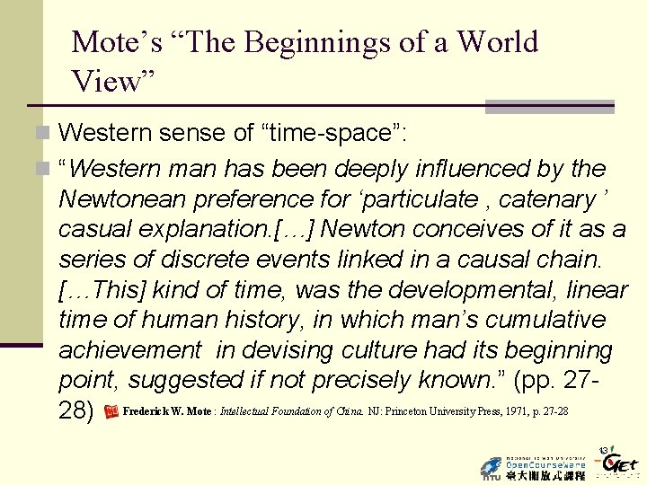 Mote’s “The Beginnings of a World View” n Western sense of “time-space”: n “Western