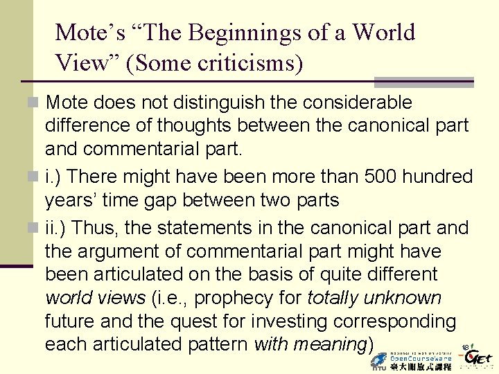 Mote’s “The Beginnings of a World View” (Some criticisms) n Mote does not distinguish