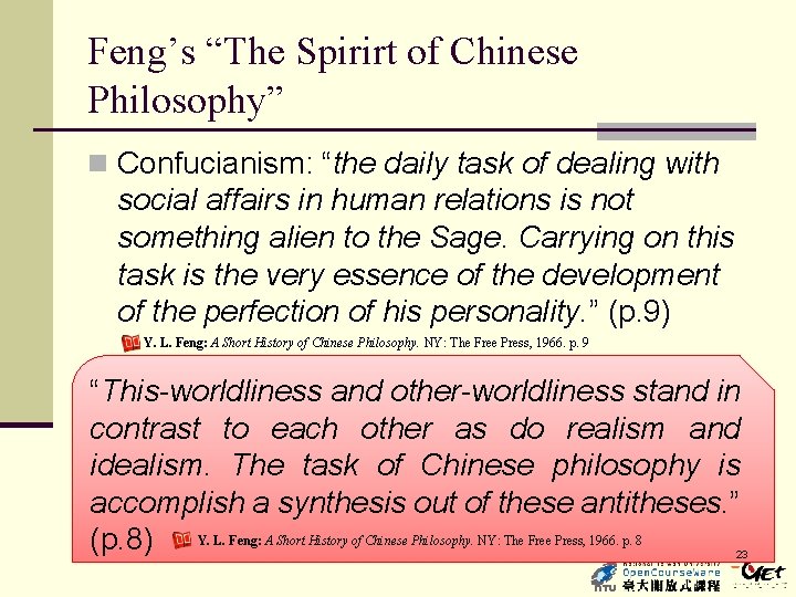 Feng’s “The Spirirt of Chinese Philosophy” n Confucianism: “the daily task of dealing with
