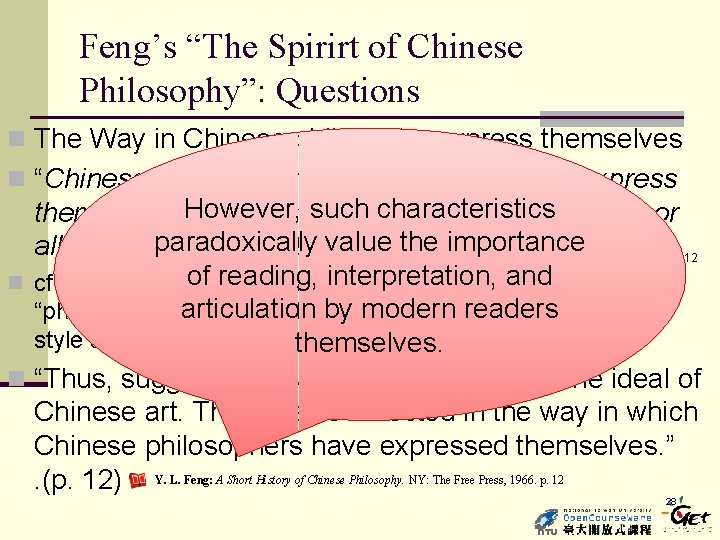Feng’s “The Spirirt of Chinese Philosophy”: Questions n The Way in Chinese philosophy express