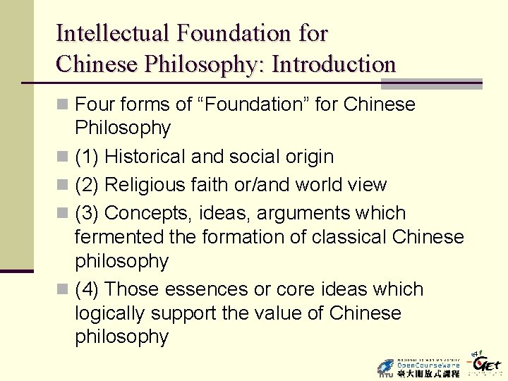 Intellectual Foundation for Chinese Philosophy: Introduction n Four forms of “Foundation” for Chinese Philosophy