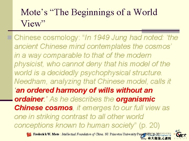 Mote’s “The Beginnings of a World View” n Chinese cosmology: “In 1949 Jung had