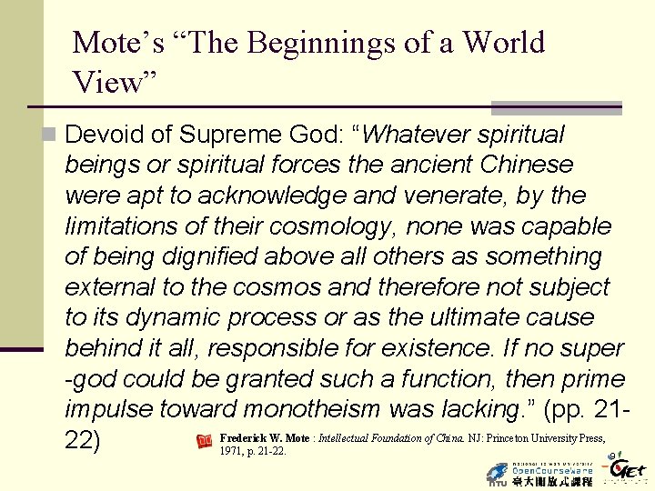 Mote’s “The Beginnings of a World View” n Devoid of Supreme God: “Whatever spiritual