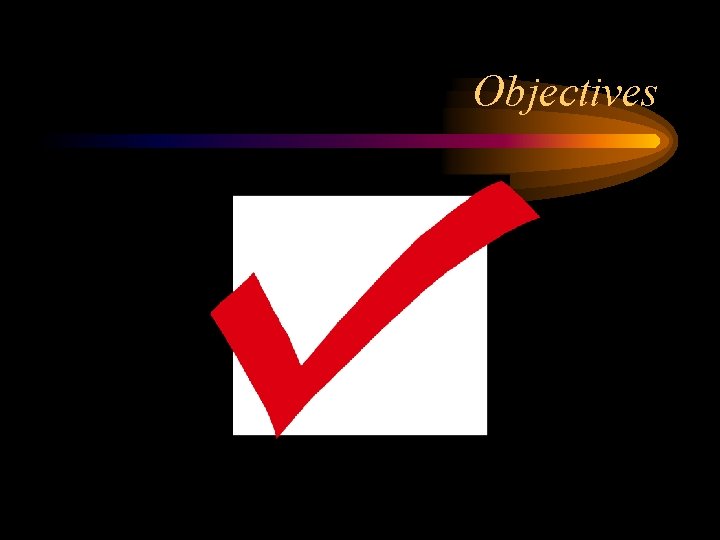 Objectives 
