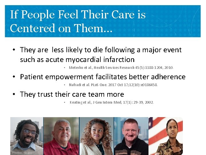 If People Feel Their Care is Centered on Them. . . • They are