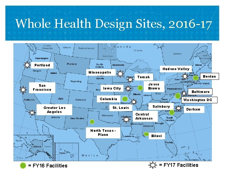 Whole Health Design Sites, 2016 -17 Portland Hudson Valley Minneapolis San Francisco Boston Tomah