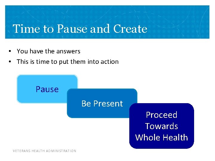 Time to Pause and Create • You have the answers • This is time