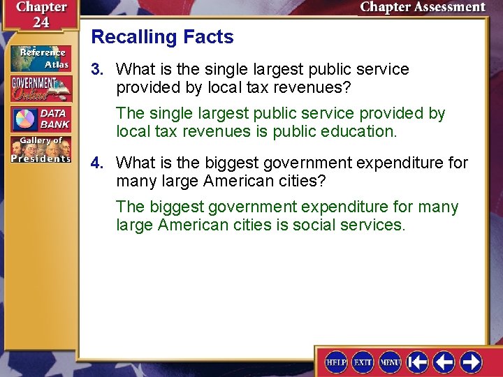 Recalling Facts 3. What is the single largest public service provided by local tax