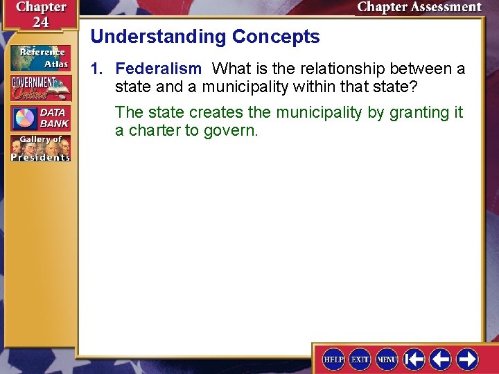 Understanding Concepts 1. Federalism What is the relationship between a state and a municipality