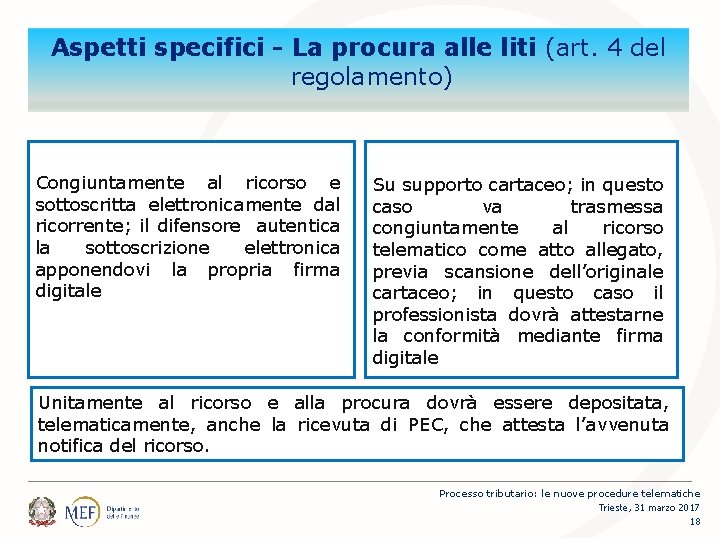 Aspetti specifici - La procura alle liti (art. 4 del regolamento) Congiuntamente al ricorso