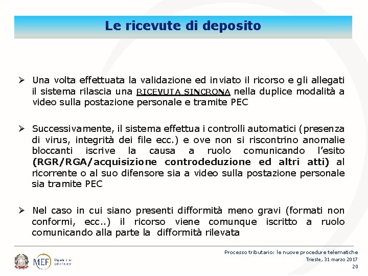 Le ricevute di deposito Ø Una volta effettuata la validazione ed inviato il ricorso