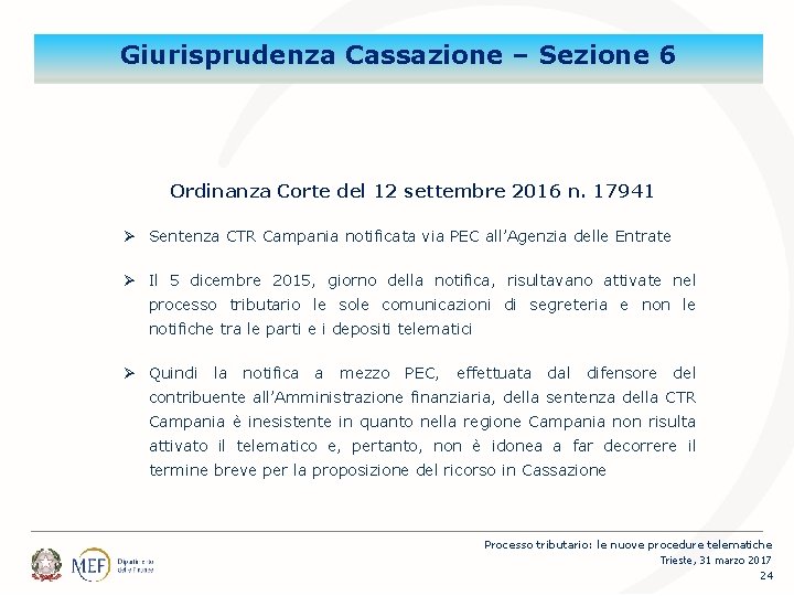 Giurisprudenza Cassazione – Sezione 6 Ordinanza Corte del 12 settembre 2016 n. 17941 Ø