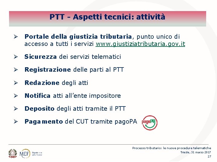 PTT - Aspetti tecnici: attività Ø Portale della giustizia tributaria, punto unico di accesso