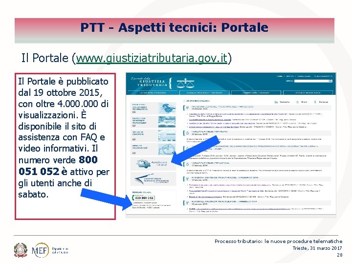 PTT - Aspetti tecnici: Portale Il Portale (www. giustiziatributaria. gov. it) Il Portale è