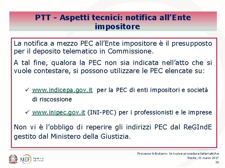 Percorsi. PTT - Aspetti tecnici: notifica all’Ente impositore La notifica a mezzo PEC all’Ente