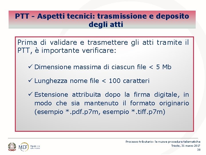 PTT - Aspetti tecnici: trasmissione e deposito degli atti Prima di validare e trasmettere