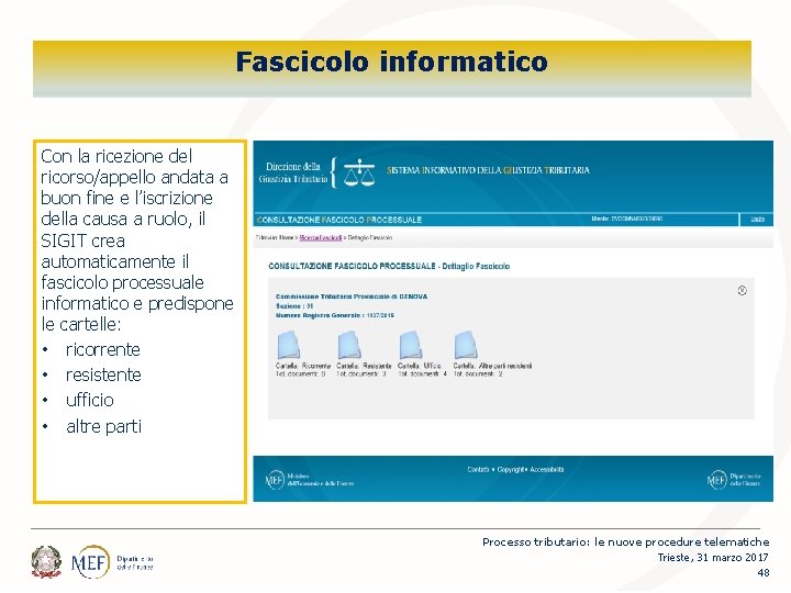 Percorsi Fascicolo informatico Con la ricezione del ricorso/appello andata a buon fine e l’iscrizione